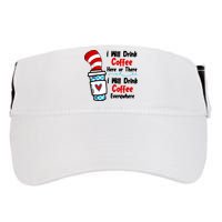 I Will Drink Coffee Here Or There I Will Drink Coffee Everywhere Funny Adult Drive Performance Visor