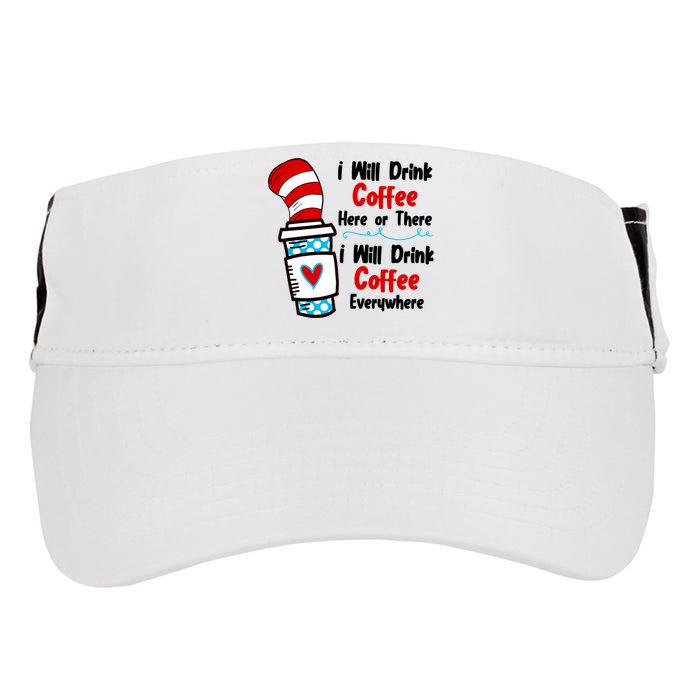 I Will Drink Coffee Here Or There I Will Drink Coffee Everywhere Funny Adult Drive Performance Visor