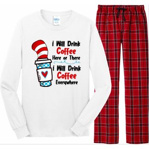 I Will Drink Coffee Here Or There I Will Drink Coffee Everywhere Funny Long Sleeve Pajama Set