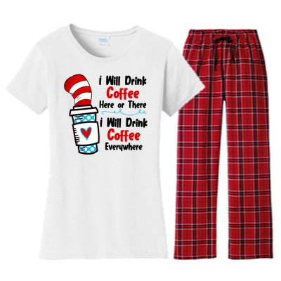 I Will Drink Coffee Here Or There I Will Drink Coffee Everywhere Funny Women's Flannel Pajama Set