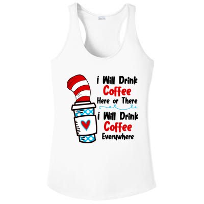 I Will Drink Coffee Here Or There I Will Drink Coffee Everywhere Funny Ladies PosiCharge Competitor Racerback Tank