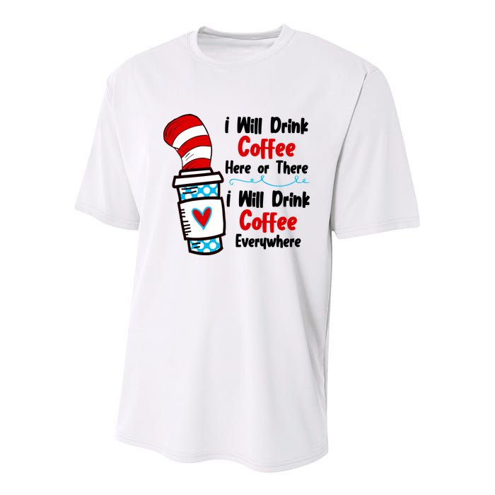 I Will Drink Coffee Here Or There I Will Drink Coffee Everywhere Funny Youth Performance Sprint T-Shirt