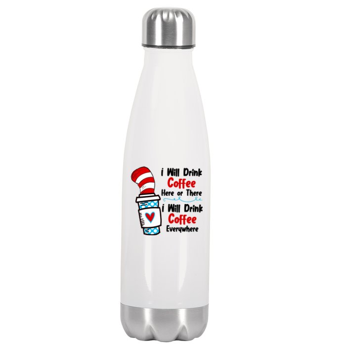 I Will Drink Coffee Here Or There I Will Drink Coffee Everywhere Funny Stainless Steel Insulated Water Bottle