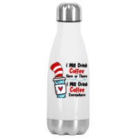 I Will Drink Coffee Here Or There I Will Drink Coffee Everywhere Funny Stainless Steel Insulated Water Bottle