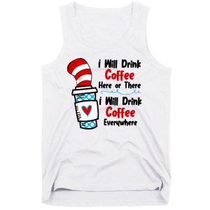 I Will Drink Coffee Here Or There I Will Drink Coffee Everywhere Funny Tank Top