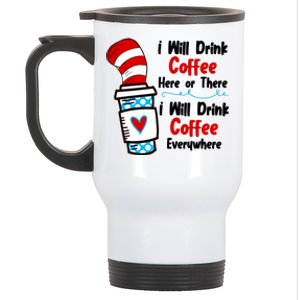 I Will Drink Coffee Here Or There I Will Drink Coffee Everywhere Funny Stainless Steel Travel Mug