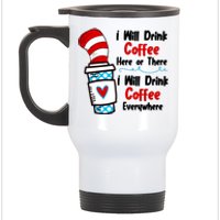 I Will Drink Coffee Here Or There I Will Drink Coffee Everywhere Funny Stainless Steel Travel Mug