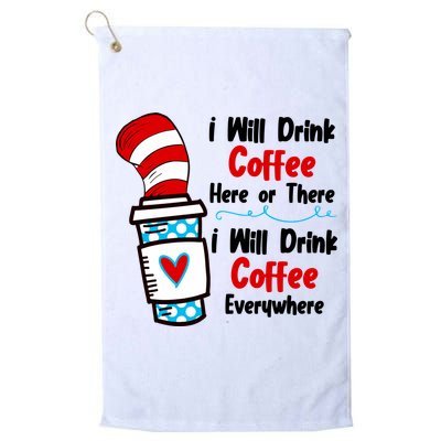I Will Drink Coffee Here Or There I Will Drink Coffee Everywhere Funny Golf Towel