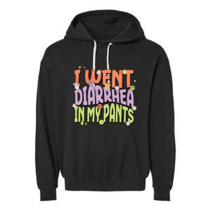 I Went Diarrhea In My Pants Funny Toilet Adult Humor Meme Garment-Dyed Fleece Hoodie