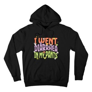 I Went Diarrhea In My Pants Funny Toilet Adult Humor Meme Hoodie