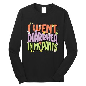 I Went Diarrhea In My Pants Funny Toilet Adult Humor Meme Long Sleeve Shirt