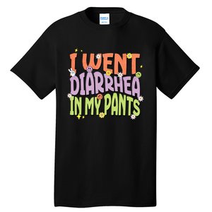 I Went Diarrhea In My Pants Funny Toilet Adult Humor Meme Tall T-Shirt