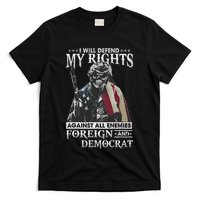 I Will Defend My Rights Against All Enemies Foreign Democrat T-Shirt