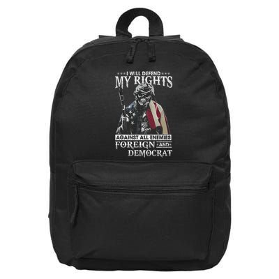 I Will Defend My Rights Against All Enemies Foreign Democrat 16 in Basic Backpack