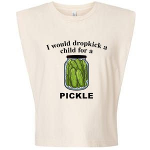 I Would Dropkick A Child For A Pickle Garment-Dyed Women's Muscle Tee