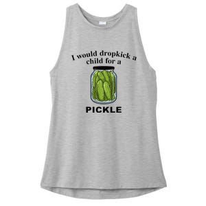 I Would Dropkick A Child For A Pickle Ladies PosiCharge Tri-Blend Wicking Tank