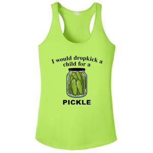 I Would Dropkick A Child For A Pickle Ladies PosiCharge Competitor Racerback Tank