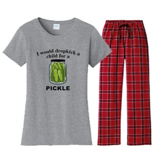 I Would Dropkick A Child For A Pickle Women's Flannel Pajama Set