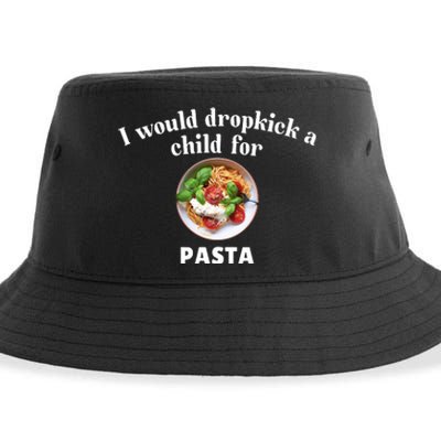 I Would Dropkick A Child For Pasta Sustainable Bucket Hat