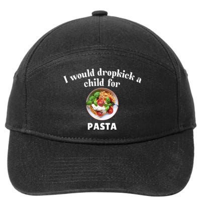 I Would Dropkick A Child For Pasta 7-Panel Snapback Hat