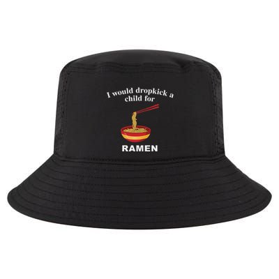 I Would Dropkick A Child For Ramen Cool Comfort Performance Bucket Hat