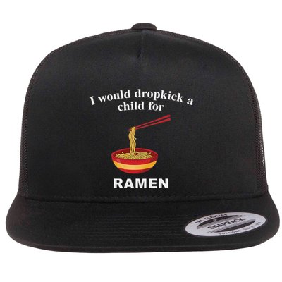 I Would Dropkick A Child For Ramen Flat Bill Trucker Hat