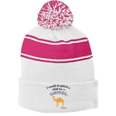 I Would Dropkick A Child For A Camel Cigarette Stripe Pom Pom Beanie
