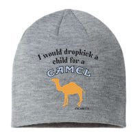 I Would Dropkick A Child For A Camel Cigarette Sustainable Beanie
