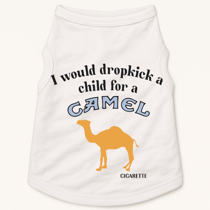 I Would Dropkick A Child For A Camel Cigarette Doggie Tank