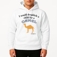 I Would Dropkick A Child For A Camel Cigarette Hoodie