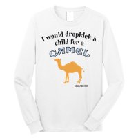 I Would Dropkick A Child For A Camel Cigarette Long Sleeve Shirt