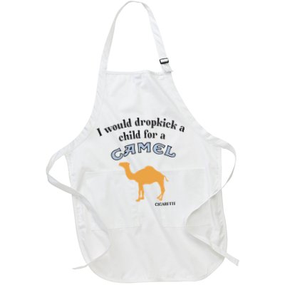 I Would Dropkick A Child For A Camel Cigarette Apron