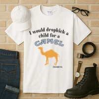 I Would Dropkick A Child For A Camel Cigarette Tall T-Shirt