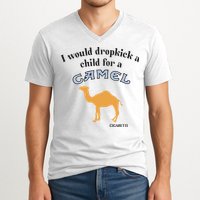 I Would Dropkick A Child For A Camel Cigarette V-Neck T-Shirt