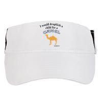 I Would Dropkick A Child For A Camel Cigarette Adult Drive Performance Visor