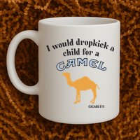 I Would Dropkick A Child For A Camel Cigarette Mug