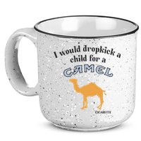 I Would Dropkick A Child For A Camel Cigarette 15oz Campfire Ceramic Mug