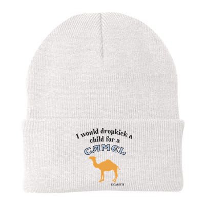 I Would Dropkick A Child For A Camel Cigarette Beanie