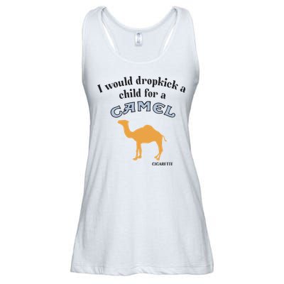 I Would Dropkick A Child For A Camel Cigarette Ladies Essential Flowy Tank