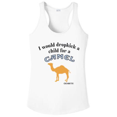 I Would Dropkick A Child For A Camel Cigarette Ladies PosiCharge Competitor Racerback Tank