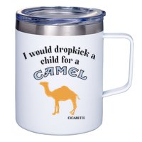 I Would Dropkick A Child For A Camel Cigarette 12oz Stainless Steel Coffee Mug