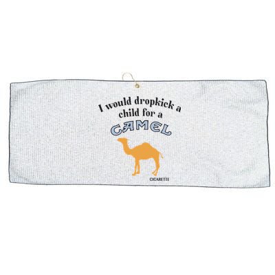 I Would Dropkick A Child For A Camel Cigarette Large Microfiber Waffle Golf Towel