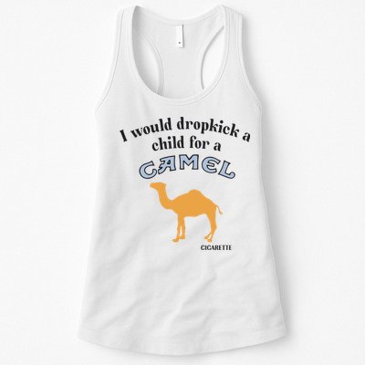 I Would Dropkick A Child For A Camel Cigarette Womens Tank Top