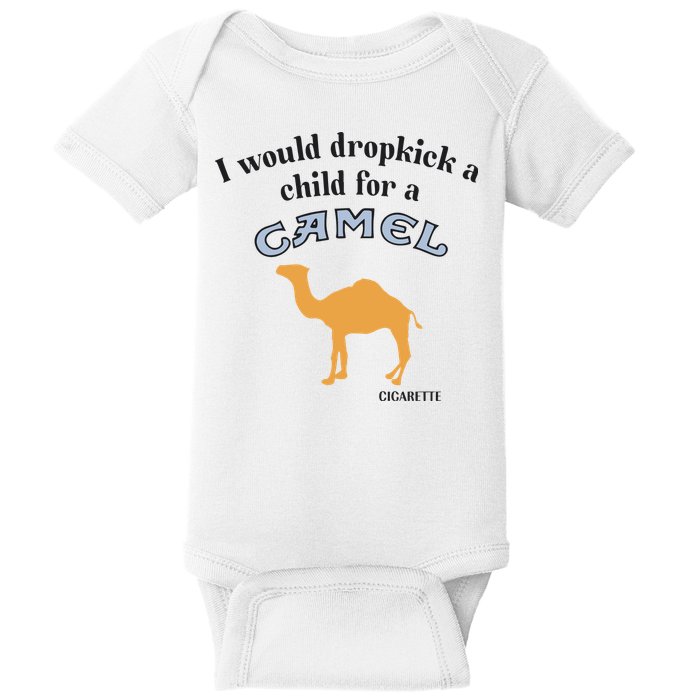 I Would Dropkick A Child For A Camel Cigarette Baby Bodysuit