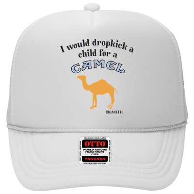 I Would Dropkick A Child For A Camel Cigarette Trucker Hat