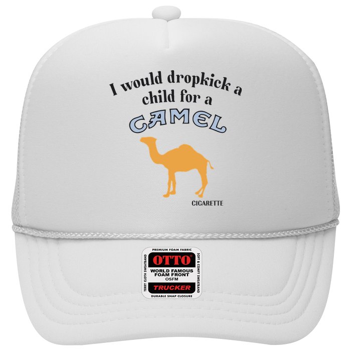 I Would Dropkick A Child For A Camel Cigarette Trucker Hat
