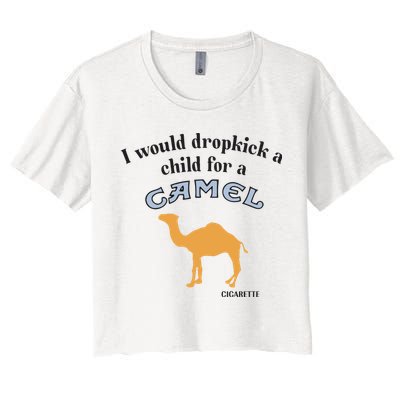 I Would Dropkick A Child For A Camel Cigarette Crop Top