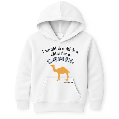 I Would Dropkick A Child For A Camel Cigarette Kids Hoodie
