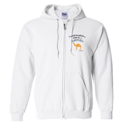 I Would Dropkick A Child For A Camel Cigarette Full Zip Hoodie