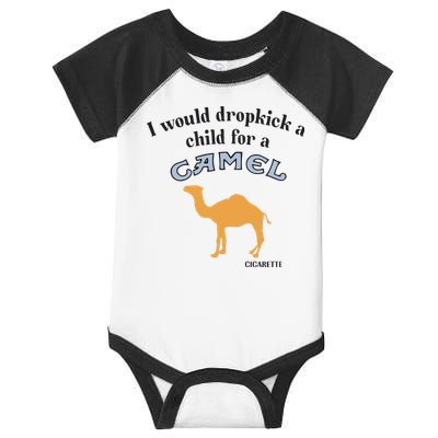I Would Dropkick A Child For A Camel Cigarette Infant Baby Jersey Bodysuit